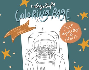 May include: A black and white line drawing of an astronaut with flowers in their helmet. The astronaut is wearing a spacesuit and has a small rectangular object in their hand. The image is a coloring page with the text "digital coloring page" and "color digitally or print" on it.