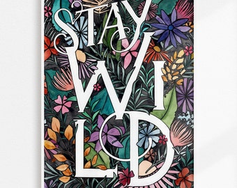 Stampa artistica Stay Wild: stampa murale botanica floreale ad acquerello