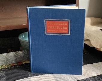 Vintage Victorian Furniture Hardcover Book by Symonds and Whineray * 1962 * History Styles Illustrations * Techniques Materials