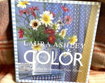 Laura Ashley Using Color to Decorate Your Home Hardcover Book * Coffee Table Book * Decorating Guide * 1995 * Color Pictures *