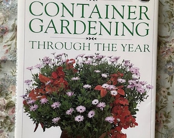 Container Gardening Through the Year by Malcolm Hillier * Gardening Hardcover Book * Colored Photos * 160 Pages * Coffee Table Book