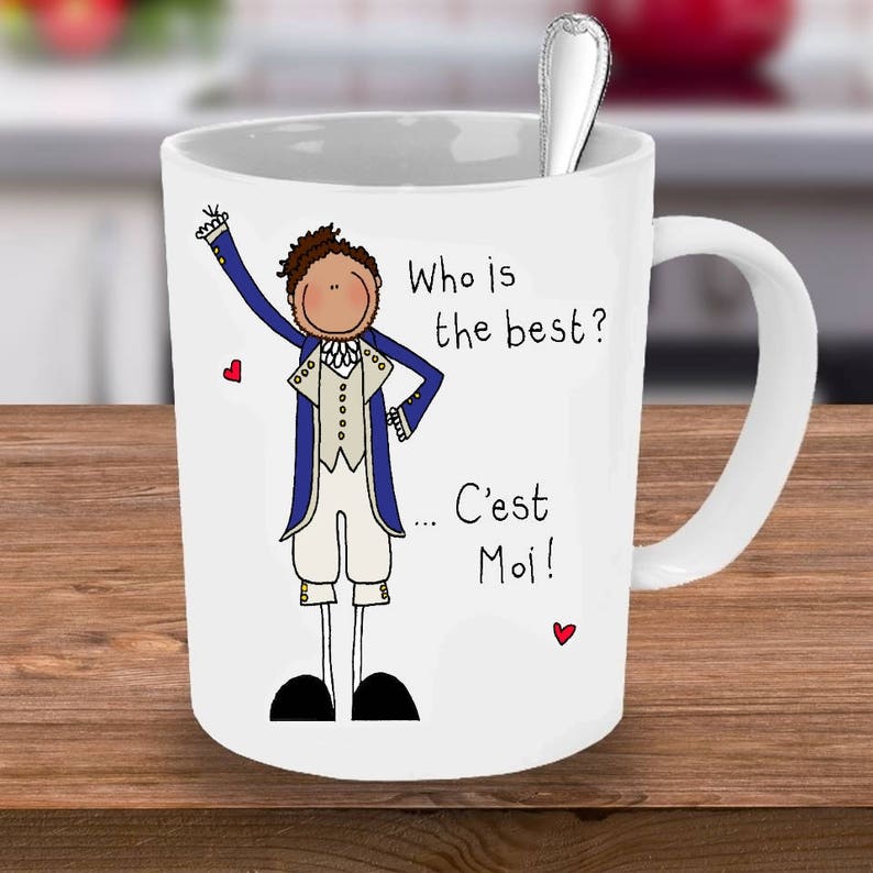 Hamilton Mug, Hamilton, Who is the best? C'est Moi, Hamilton Cup, Hamilton Quote, Musicals, Hamilton Musical, Lafayette Mug, Lafayette image 10