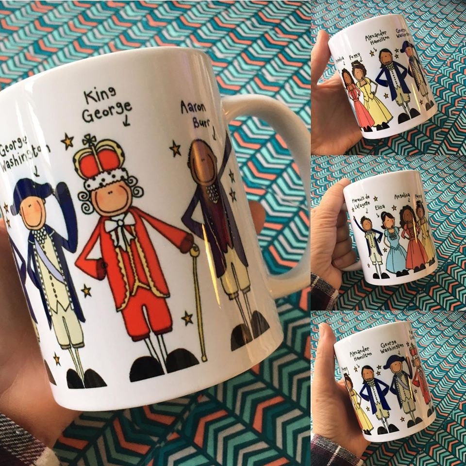 Blackshoe, Hamilton Mug, Hamilton, King George, Schuyler sisters, HamiFan, Hamilton Cup, Hamilton Quote, Hamilton Musical, Lafayette, burr
