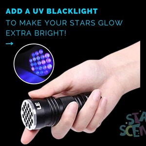 May include: A black UV blacklight flashlight with multiple purple and blue LED lights. The text "ADD A UV BLACKLIGHT TO MAKE YOUR STARS GLOW EXTRA BRIGHT!" is above the flashlight. The text "STAR SCENES" is below the flashlight.