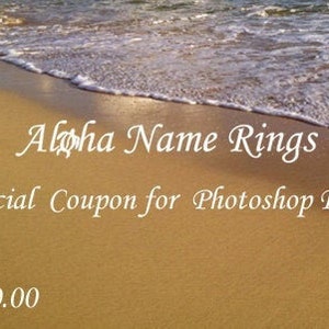 May include: A beach scene with a wave breaking on the shore. The text "Aloha Name Rings" is written in white cursive font on the sand. Below the text is "Special Coupon for Photoshop Editing etc." and "$10.00".