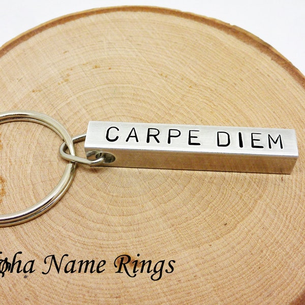 CARPE DIEM - "Seize The day". A Custom Hand Stamped Copper, Brass or Aluminum Bar Key Chain.
