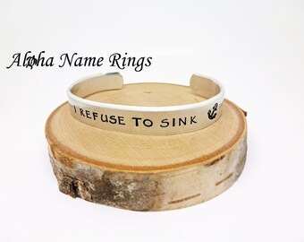 I REFUSE TO SINK - Custom Hand Stamped Personalized Aluminum or Copper Bracelet 3/8" x 6" Adjustable