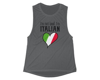 I'm Not Loud, I'm Italian Women's Flowy Scoop Muscle Tank