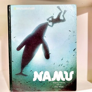 NAMU: Making Friends with a Killer Whale National Geographic Children&#39;s Vintage Book Hardcover 1973