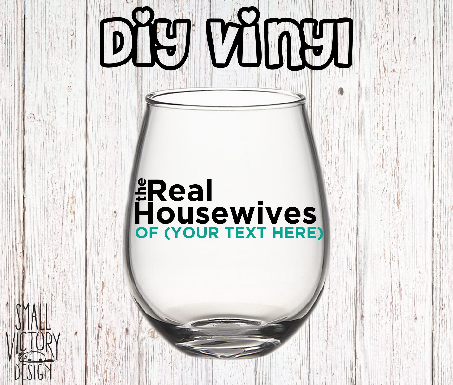 Real Housewives Wine Glass Personalized Vinyl Decal The 50