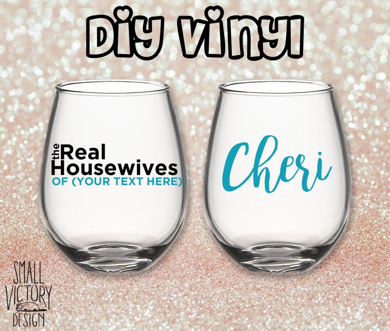 Real Housewives Wine Glass Personalized Vinyl Decal The Image 0