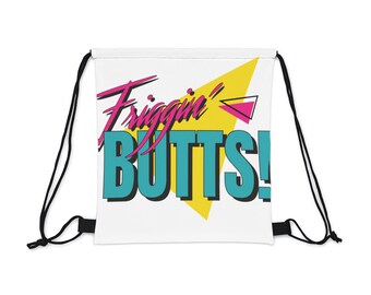 Friggin Butts! Drawstring Bag