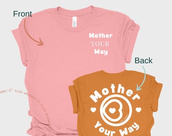 Mother Your Way White, Mom Shirt, Motherhood, Mother's Day, Mother Shirt, Mother's Day Gift