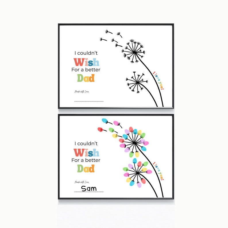 May include: Two framed prints with white backgrounds. The top print has a dandelion design with the text "I couldn't Wish For a better Dad." The bottom print has a similar design, with colorful fingerprints and the name "Sam."