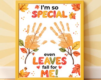 Fall Handprint Craft Printable, Im So Special Even Leaves Fall for Me, Autumn Handprint Keepsake, Toddler Preschool PreK Daycare Activity