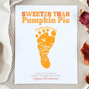 Sweeter Than Pumpkin Pie Footprint Craft Printable | Kids Thanksgiving Keepsake | Preschool & Daycare Fall Activity | Baby Toddler Art PDF