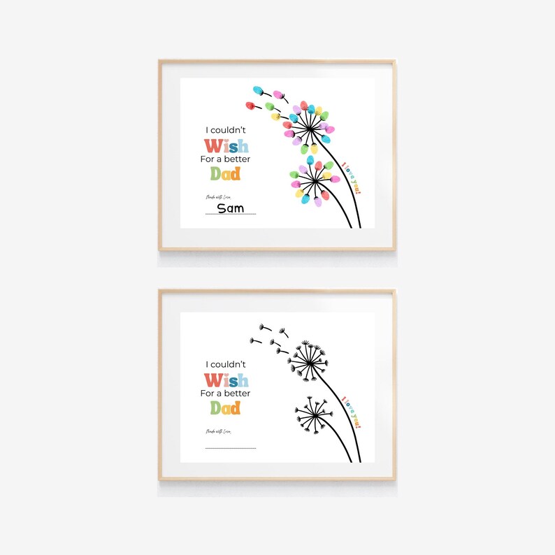 May include: Two framed prints with a dandelion theme. The top print features colorful fingerprinted flowers, the text "I couldn't Wish For a better Dad" and the name "Sam". The bottom print has a black and white dandelion design with the same text.