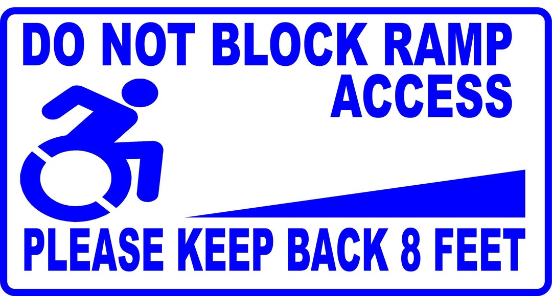 Wheelchair Ramp EXTRA SPACE Vinyl Sticker Please Do Not Park Within 8 ...
