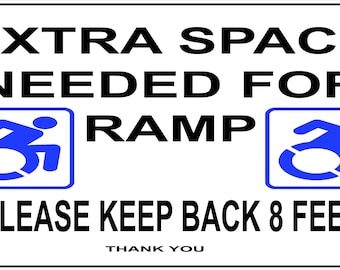 Wheelchair Ramp EXTRA SPACE Vinyl Sticker Please do not park within 8 feet handicap van, 8 inches by 6 inches