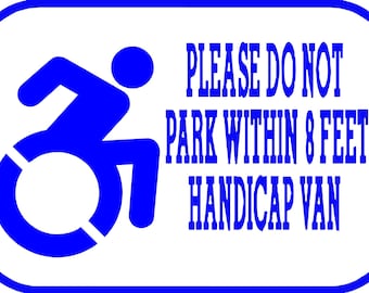 Wheelchair Ramp Vinyl Sticker Please do not park within 8 feet handicap van  , 7 inches by 3.5 inches