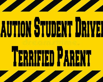 Caution Student Driver and Terrified Parent Custom bumper sticker 9 " x 3"