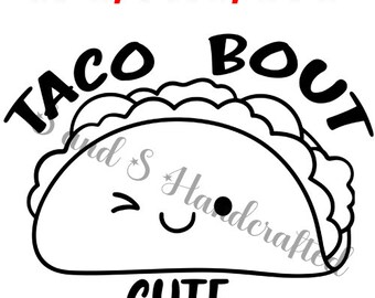 Taco Bout Cute SVG, Children's Cut File (Digital Download)
