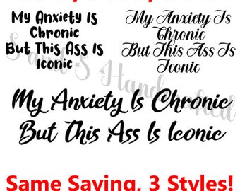 Anxiety Is Chronic SVG, Funny Sarcastic Cut File (Digital Download)