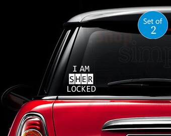 Sherlock Holmes Decal, I am Sher locked Vinyl Sticker, Set of 2, Car Window Laptop Sticker - by Shop Simply Perfect