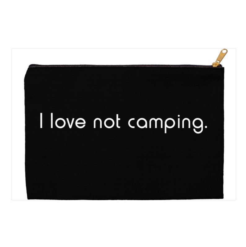 i love not camping canvas zip top pouch