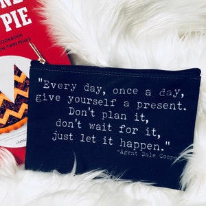 Twin Peaks - Agent Dale Cooper &quot;Everyday, once a day give yourself a present&quot;  canvas pouch