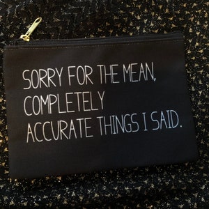 Sorry for the mean, completly accurate things I said. Canvas makeup bag