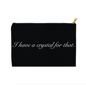 I have a crystal for that Canvas makeup bag with saying