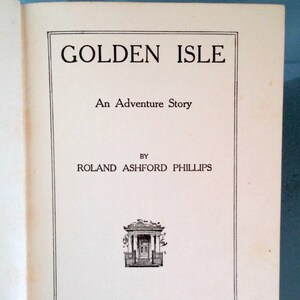 Early Science Fiction treasure!  Golden Isle, 1925, Roland Ashford Phillips. Yacht turns into a submarine, Bleiler listed. SCARCE/obscure.