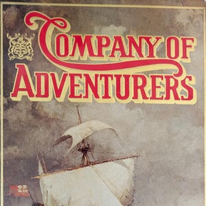 Company of Adventurers -- Peter C. Newman, 1985. History and saga of Canada&#39;s Hudson&#39;s Bay Company (HBC), Caesars of the wilderness!