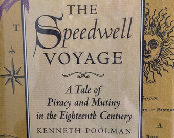 True Piracy & Mutiny - The Speedwell Voyage, A True Tale of Piracy and Mutiny in the Eighteenth Century -- Kenneth Poolman, 1999