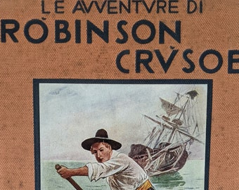 Robinson Crusoe ITALIAN  LANGUAGE Vintage Edition, Heavily Ilustrated Edition, Daniel Defoe, translatted by P. Fornari, Milan, 1933