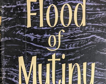A Flood of Mutiny -- Valentine Dyall, 1st ed, 1957.  True famous and infamous mutinies from earliest times to present day.