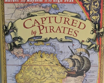 Captured by Pirates, 22 Firsthand Accounts of Murder and Mayhem on the High Seas --  John Richard Stephens