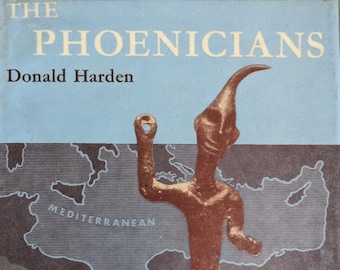 The Phoenicians -- Donald Harden, 1962, Ancient Peoples and Places, British series, copious photos, drawings, maps
