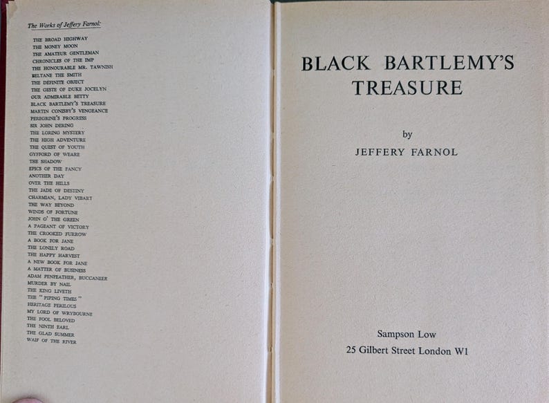 May include: Open book with the title "Black Bartlemy's Treasure" by Jeffery Farnol. The left page lists other works by the author. Published by Sampson Low, 25 Gilbert Street, London W1.