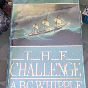 Clipper Ships - The Challenge, A.B.C. Whipple, 1987, stated 1st ed. Clipper ships and the era that produced them!