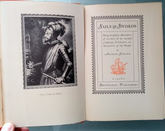 Balboa - Sails & Swords, Being the Golden Adventures of BALBOA and his intrepid Company, Freebooters all, Discoveries of the Pacific, 1928