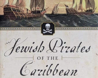 Jewish Pirates of the Caribbean - Edward Kritzler. Untold tale of valor and seafaring adventure during the days of the Spanish Inquisition