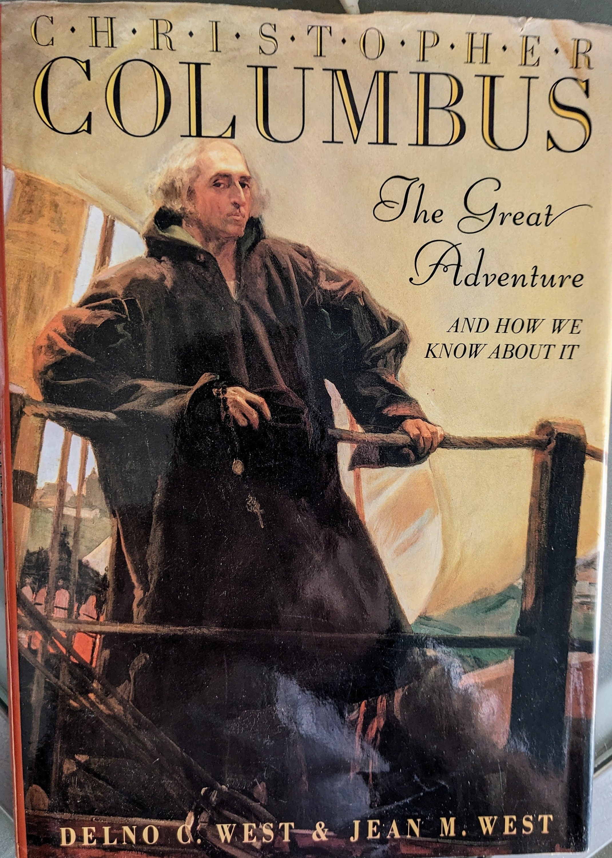 Christopher Columbus - The Great Adventure and How We Know About It -- prints, maps & photos, Delno and Jean West, 1991, 1st ed