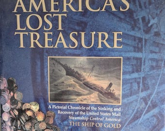 America's Lost Treasure: A Pictorial Chronicle of the Sinking and Recovery of the Ship of Gold, Tommy Thompson, 1998