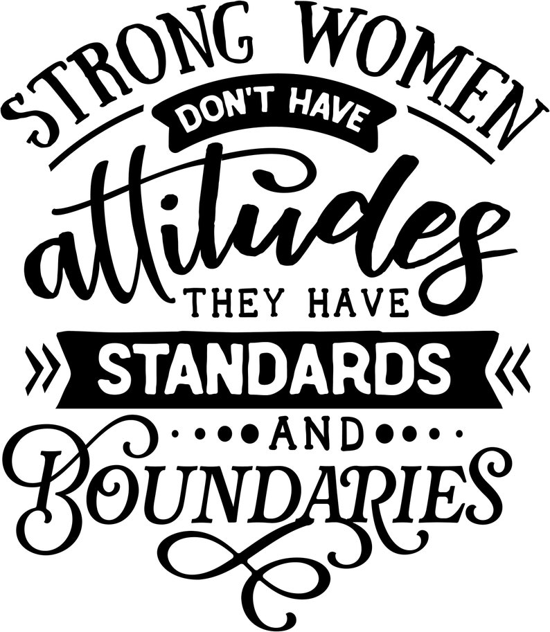 Strong Women Don't Have Attitudes They Have Standards and | Etsy