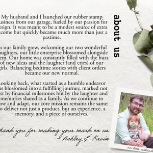 May include: A family photo with a couple and their two young daughters. The photo is in a white frame and has a handwritten message about their family business. The message reads "My husband and I launched our rubber stamp business from our garage, fueled by our passion for design. It was meant to be a modest source of extra income but quickly became much more than just a pastime. As our family grew, welcoming our two wonderful daughters, our little enterprise blossomed alongside them. Our home was constantly filled with the buzz of new ideas and the laughter (and cries) of our girls. Balancing bedtime stories with client orders became our new normal. Looking back, what started as a humble endeavor has blossomed into a fulfilling journey, marked not just by financial milestones but by the laughter and memories shared as a family. As we continue to grow and adapt, our core mission remains the same: to deliver not just a product, but an experience, a memory, and a piece of ourselves. thank you for making your mark on us - Ashley & Kevin"