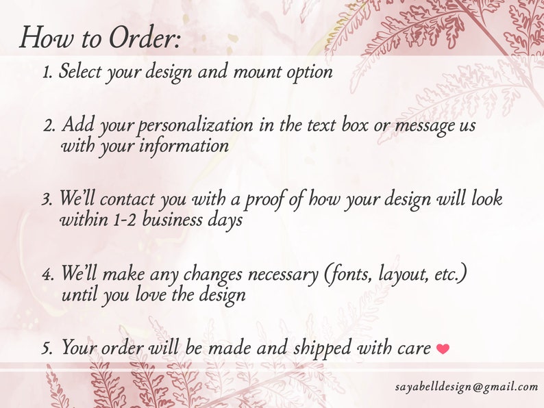 May include: How to Order: 1. Select your design and mount option. 2. Add your personalization in the text box or message us with your information. 3. We'll contact you with a proof of how your design will look within 1-2 business days. 4. We'll make any changes necessary (fonts, layout, etc.) until you love the design. 5. Your order will be made and shipped with care.  sayabelldesign@gmail.com