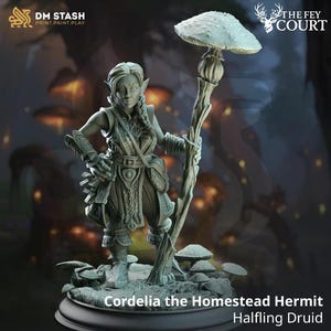 May include: A detailed, gray-toned figurine of Cordelia the Homestead Hermit, a Halfling Druid. She holds a staff topped with a large mushroom. The base features smaller mushrooms. The Fey Court and DM Stash logos are visible.