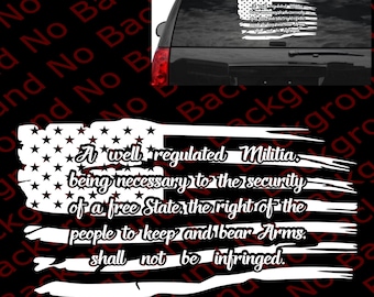 Pode incluir: Um adesivo de vinil branco com um design de bandeira americana desbotada e o texto "A well regulated Militia, being necessary to the security of a free State, the right of the people to keep and bear Arms, shall not be infringed."